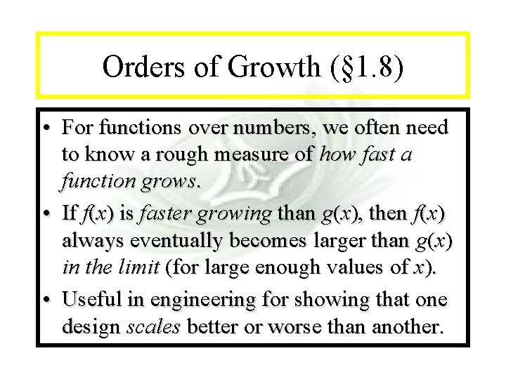 Module #7 - Complexity Orders of Growth (§ 1. 8) • For functions over