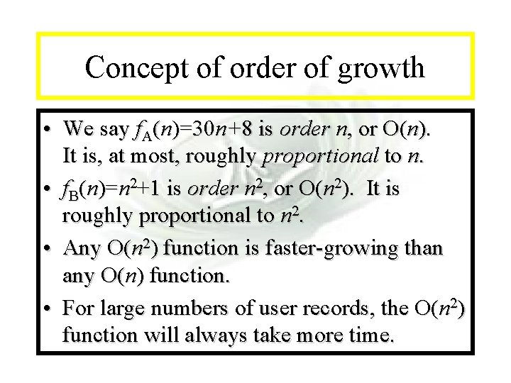 Module #7 - Complexity Concept of order of growth • We say f. A(n)=30