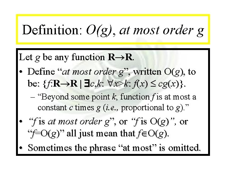 Module #7 - Complexity Definition: O(g), at most order g Let g be any