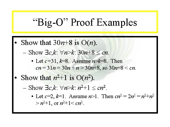 Module #7 - Complexity “Big-O” Proof Examples • Show that 30 n+8 is O(n).