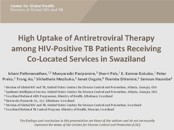 Center for Global Health Division of Global HIV and TB High Uptake of Antiretroviral