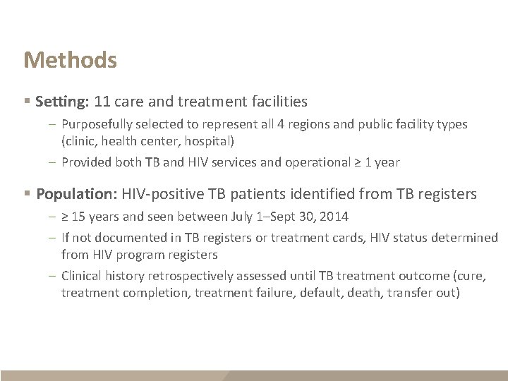 Methods § Setting: 11 care and treatment facilities – Purposefully selected to represent all