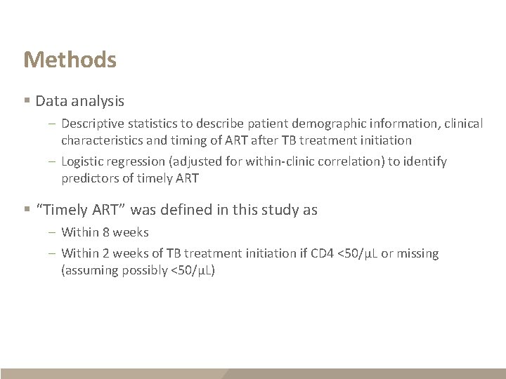 Methods § Data analysis – Descriptive statistics to describe patient demographic information, clinical characteristics