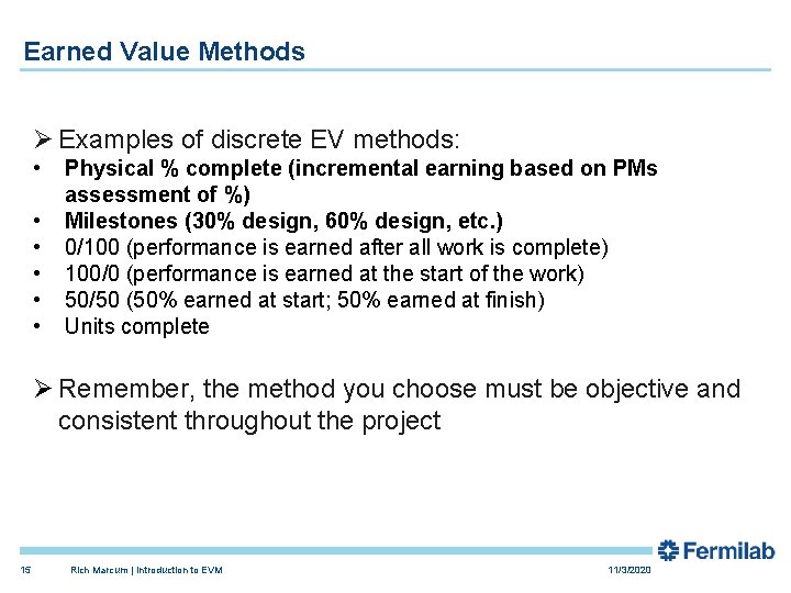 Earned Value Methods Ø Examples of discrete EV methods: • • • Physical %