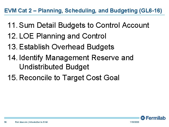 EVM Cat 2 – Planning, Scheduling, and Budgeting (GL 6 -16) 11. Sum Detail