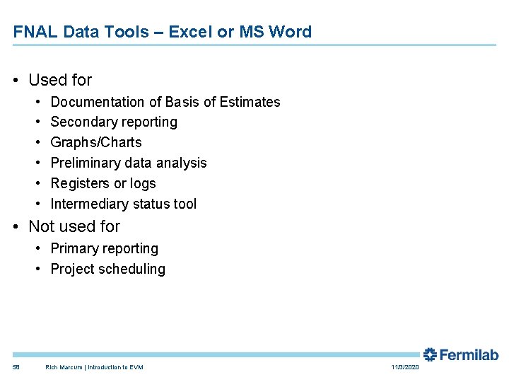 FNAL Data Tools – Excel or MS Word • Used for • • •
