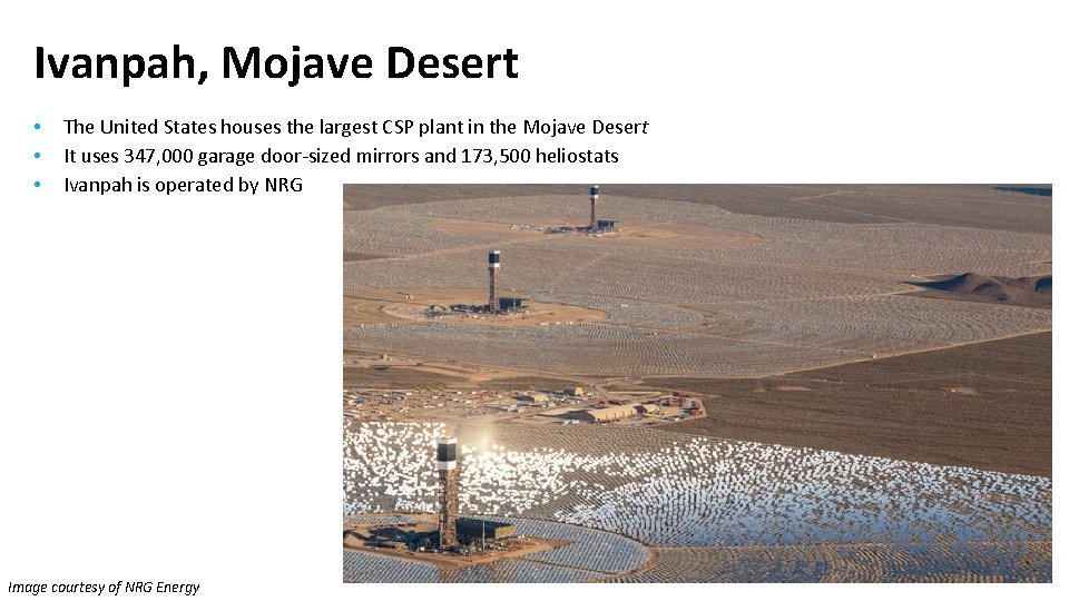 Ivanpah, Mojave Desert • • • The United States houses the largest CSP plant