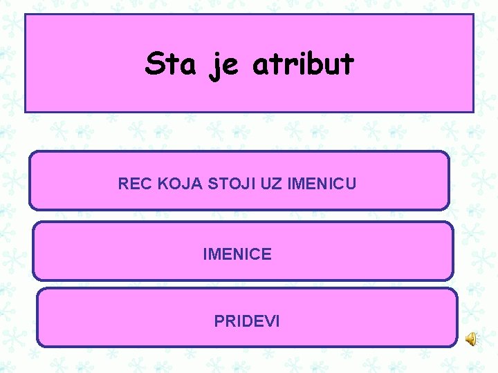 Sta je atribut REC KOJA STOJI UZ IMENICU IMENICE PRIDEVI 