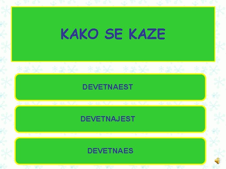 KAKO SE KAZE DEVETNAEST DEVETNAJEST DEVETNAES 