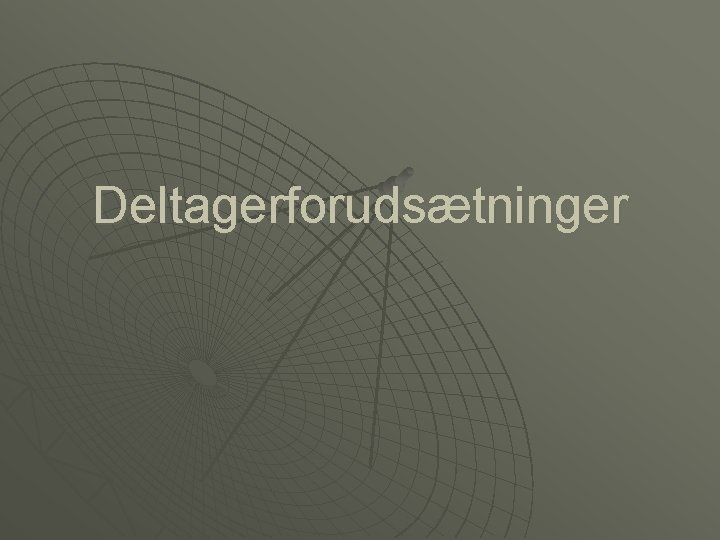 Deltagerforudsætninger 