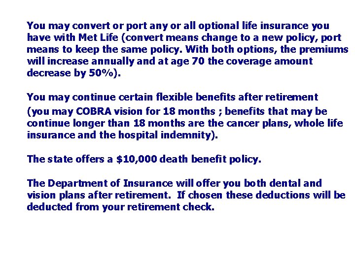 You may convert or port any or all optional life insurance you have with