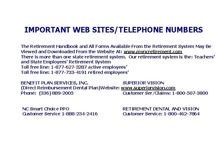 IMPORTANT WEB SITES/TELEPHONE NUMBERS The Retirement Handbook and All Forms Available From the Retirement