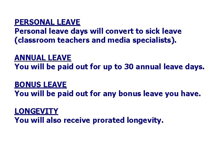 PERSONAL LEAVE Personal leave days will convert to sick leave (classroom teachers and media