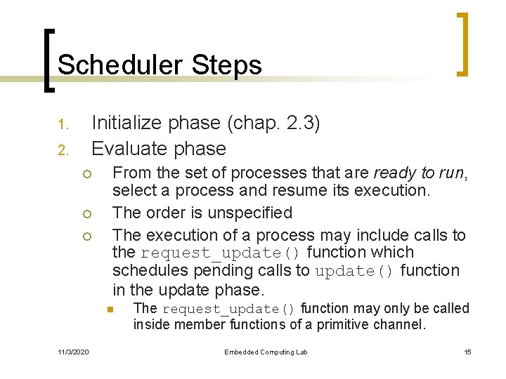 Scheduler Steps Initialize phase (chap. 2. 3) Evaluate phase 1. 2. ¡ ¡ ¡