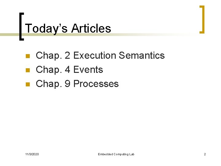 Today’s Articles n n n Chap. 2 Execution Semantics Chap. 4 Events Chap. 9