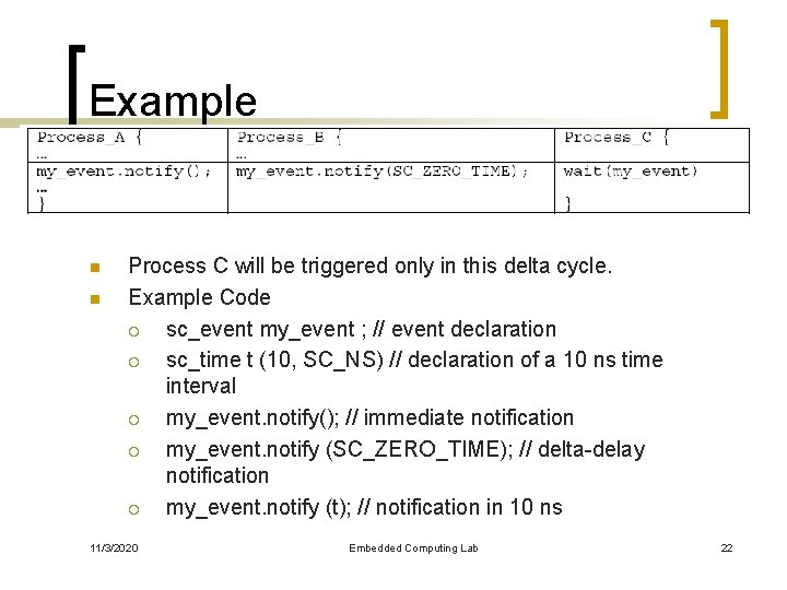 Example n n Process C will be triggered only in this delta cycle. Example