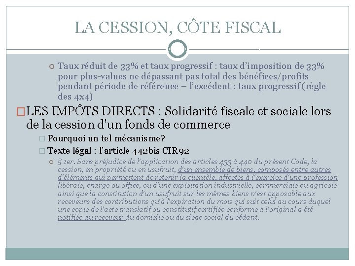 LA CESSION, CÔTE FISCAL Taux réduit de 33% et taux progressif : taux d’imposition