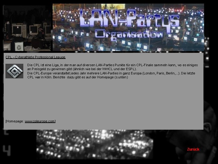 CPL - Cyberathlete Professional Leauge Die CPL ist eine Liga, in der man auf