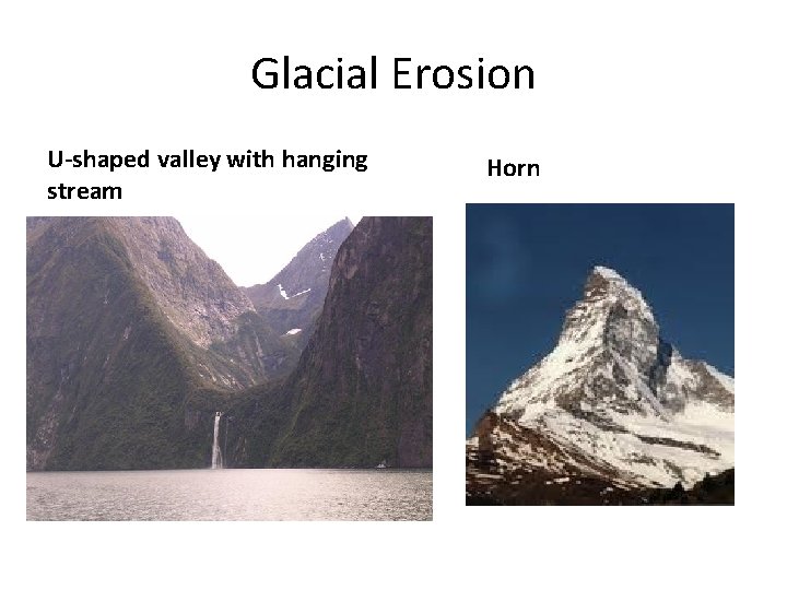 Glacial Erosion U-shaped valley with hanging stream Horn 