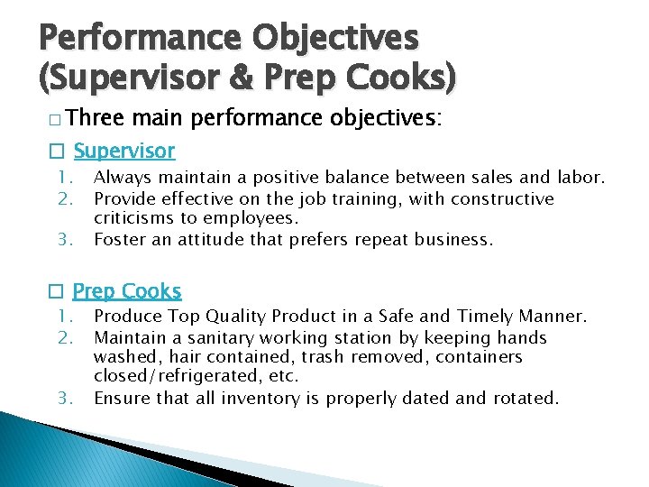 Performance Objectives (Supervisor & Prep Cooks) � Three main performance objectives: � Supervisor 1.