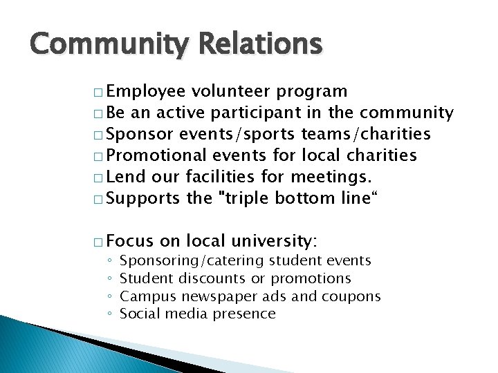 Community Relations � Employee volunteer program � Be an active participant in the community