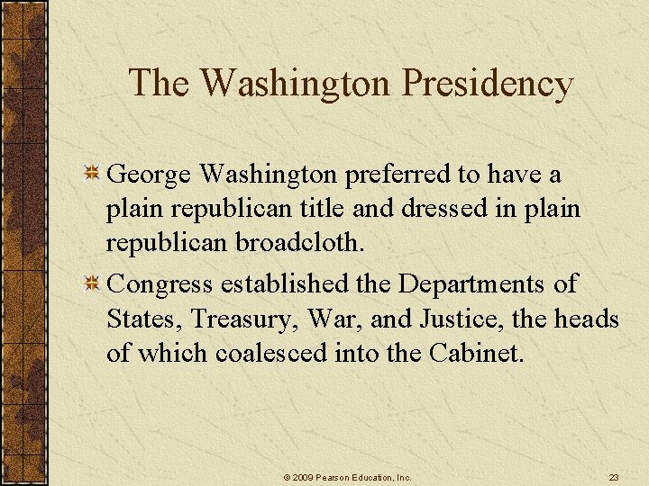 The Washington Presidency George Washington preferred to have a plain republican title and dressed