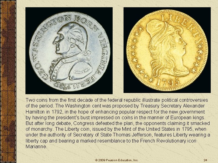 Two coins from the first decade of the federal republic illustrate political controversies of