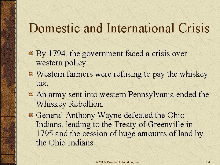 Domestic and International Crisis By 1794, the government faced a crisis over western policy.