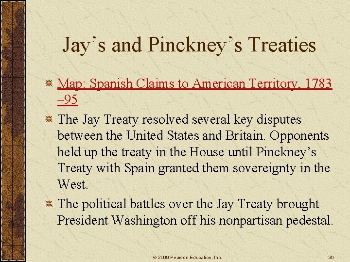 Jay’s and Pinckney’s Treaties Map: Spanish Claims to American Territory, 1783 – 95 The