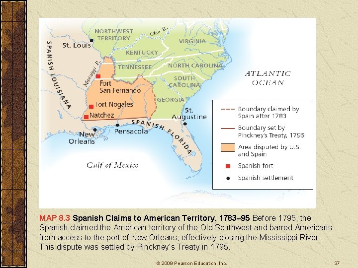 MAP 8. 3 Spanish Claims to American Territory, 1783– 95 Before 1795, the Spanish