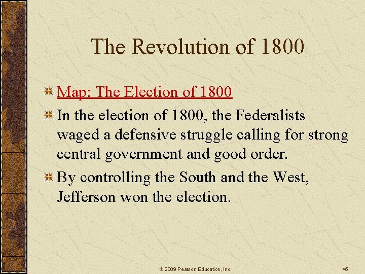 The Revolution of 1800 Map: The Election of 1800 In the election of 1800,