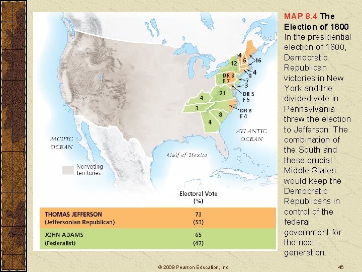 MAP 8. 4 The Election of 1800 In the presidential election of 1800, Democratic