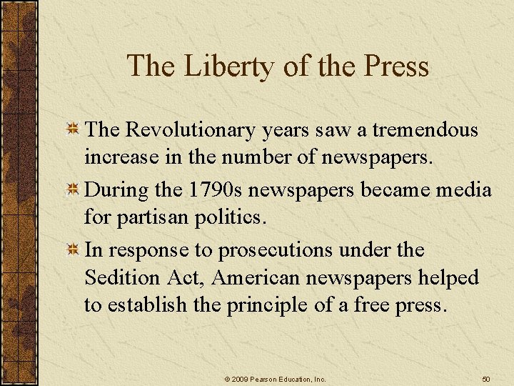 The Liberty of the Press The Revolutionary years saw a tremendous increase in the