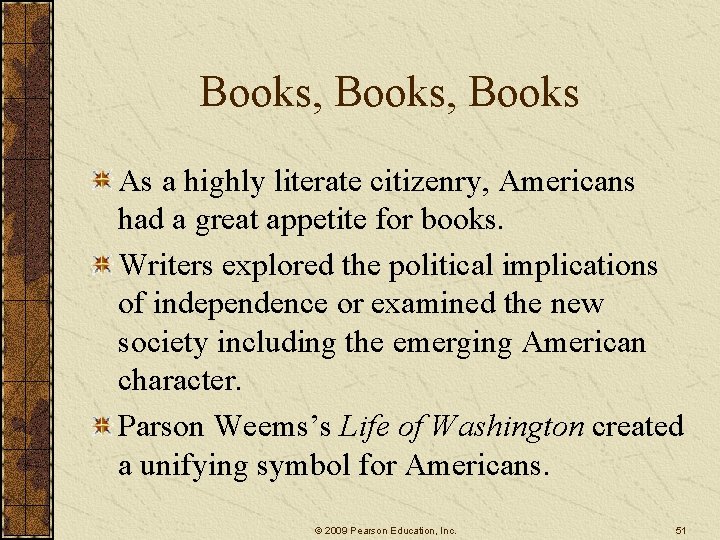 Books, Books As a highly literate citizenry, Americans had a great appetite for books.