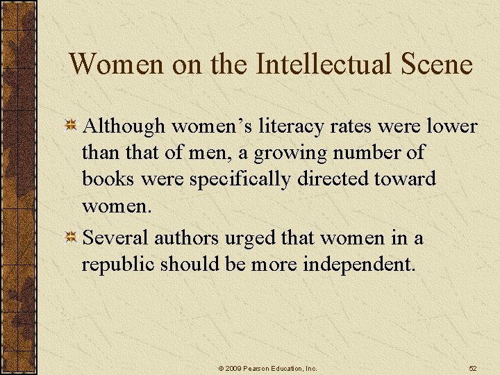Women on the Intellectual Scene Although women’s literacy rates were lower than that of