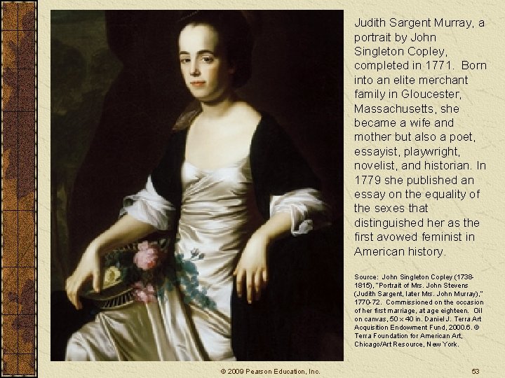 Judith Sargent Murray, a portrait by John Singleton Copley, completed in 1771. Born into