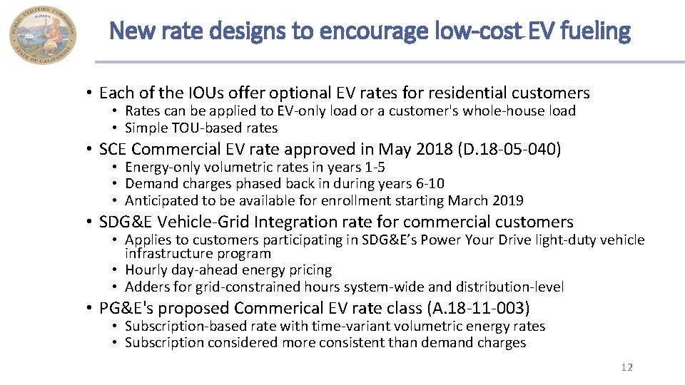 New rate designs to encourage low-cost EV fueling • Each of the IOUs offer