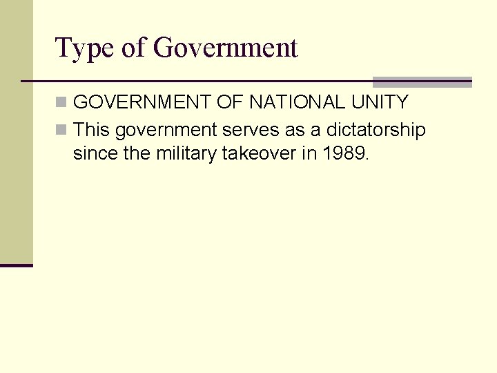 Type of Government n GOVERNMENT OF NATIONAL UNITY n This government serves as a