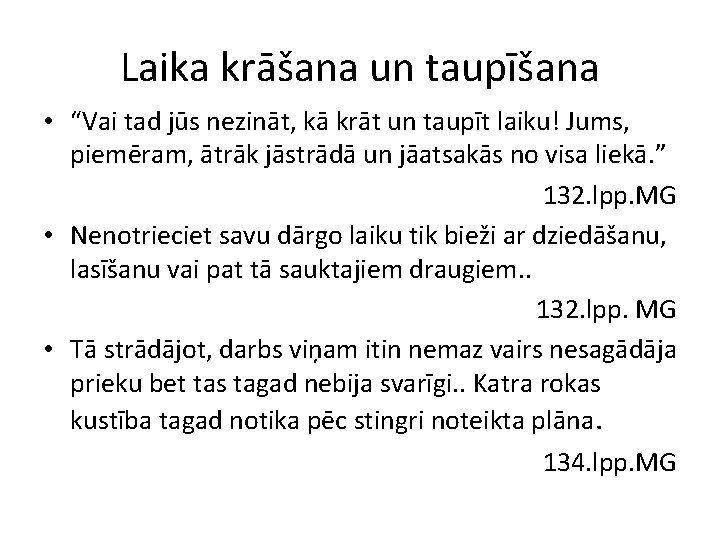 Laika krāšana un taupīšana • “Vai tad jūs nezināt, kā krāt un taupīt laiku!