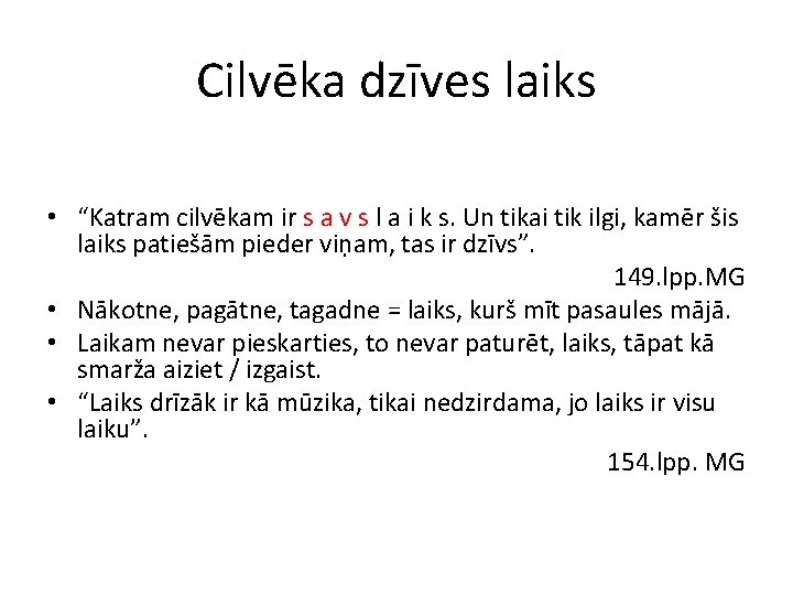 Cilvēka dzīves laiks • “Katram cilvēkam ir s a v s l a i