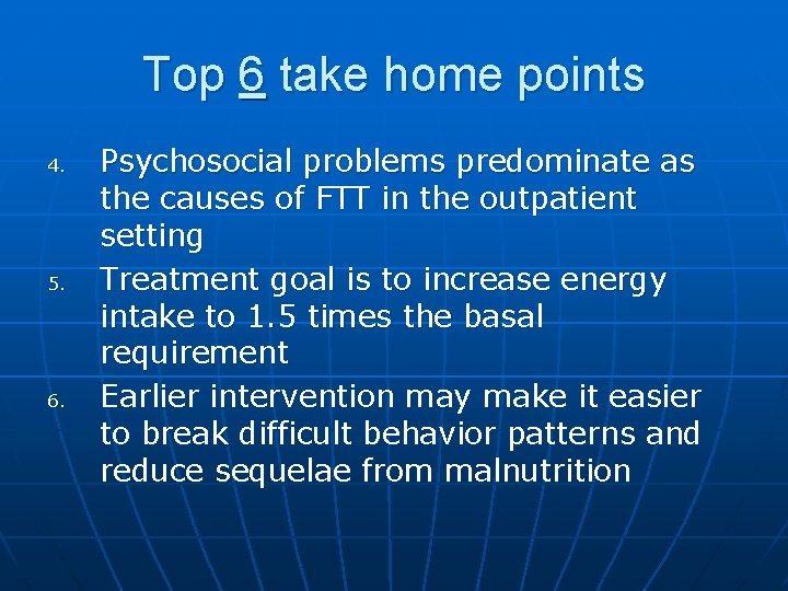 Top 6 take home points 4. 5. 6. Psychosocial problems predominate as the causes