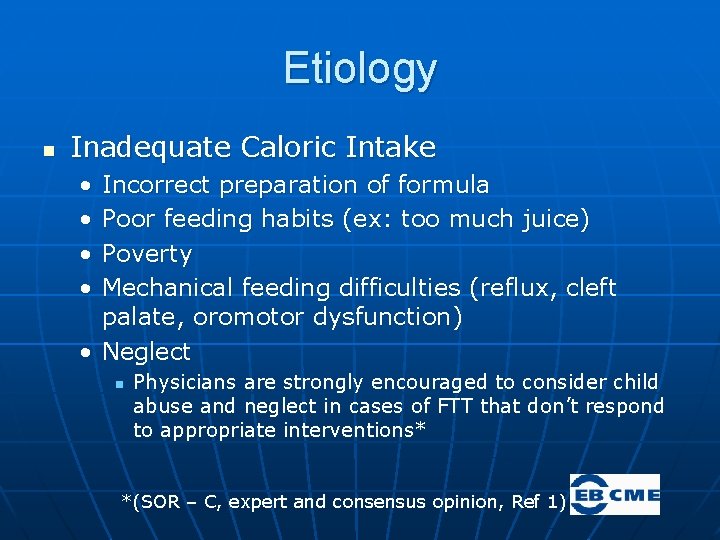 Etiology n Inadequate Caloric Intake • • Incorrect preparation of formula Poor feeding habits