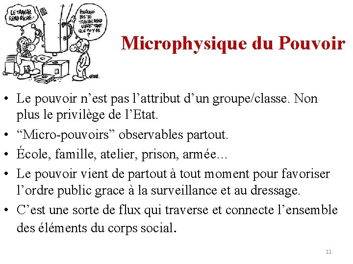 Microphysique du Pouvoir • Le pouvoir n’est pas l’attribut d’un groupe/classe. Non plus le