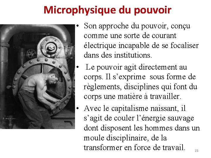 Microphysique du pouvoir • Son approche du pouvoir, conçu comme une sorte de courant