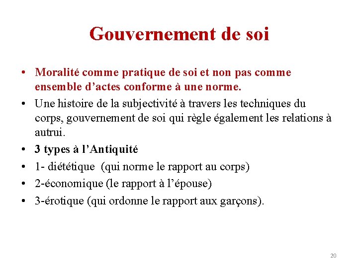 Gouvernement de soi • Moralité comme pratique de soi et non pas comme ensemble