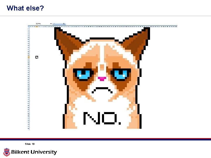What else? Slide 16 What else? Slide 16