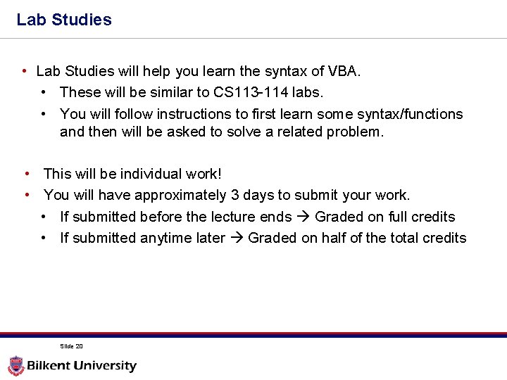 Lab Studies • Lab Studies will help you learn the syntax of VBA. • Lab Studies • Lab Studies will help you learn the syntax of VBA. •