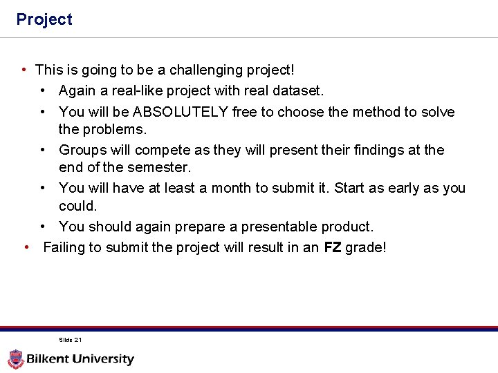 Project • This is going to be a challenging project! • Again a real-like Project • This is going to be a challenging project! • Again a real-like