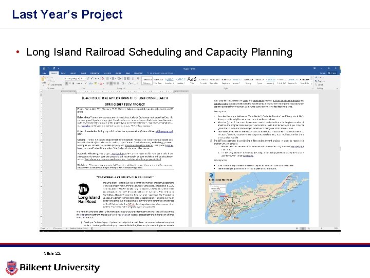 Last Year’s Project • Long Island Railroad Scheduling and Capacity Planning Slide 22 Last Year’s Project • Long Island Railroad Scheduling and Capacity Planning Slide 22