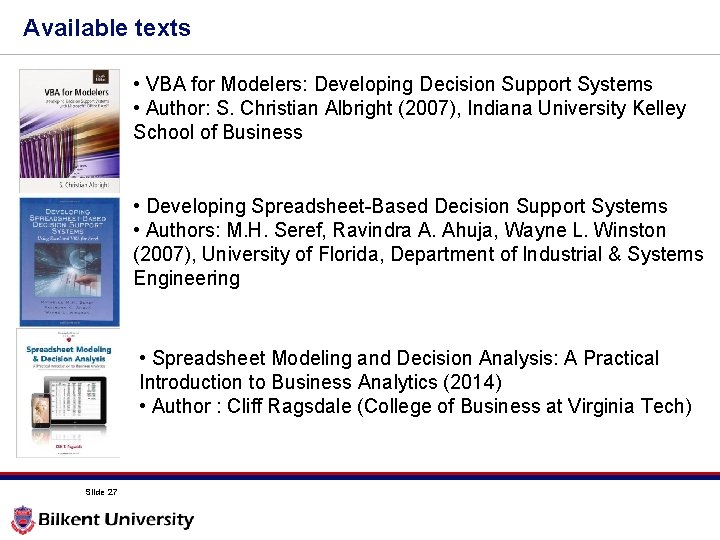 Available texts • VBA for Modelers: Developing Decision Support Systems • Author: S. Christian Available texts • VBA for Modelers: Developing Decision Support Systems • Author: S. Christian
